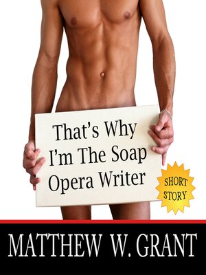 cover image of That's Why I'm the Soap Opera Writer